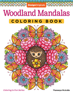 Woodland Mandalas Coloring Book (Design Originals) 40 Nature-Inspired Designs with Flowers, Butterflies, Chipmunks, Birds, and Other Seasonal Signs of Spring, on Perforated Pages (Coloring Is Fun!)