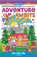 Notebook Doodles Adventure Awaits! Coloring and Activity Book (Design Originals) Mini 5x8 Travel Size - 32 Inspiring, Beginner-Friendly Art Activities on Perforated Paper to Boost Confidence in Tweens