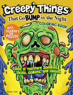 Creepy Things That Go Bump in the Night Coloring Book with Stickers and Poster: Color if You Dare Zombies, Skulls, Goblins, and Ghouls (Design Originals) 36 Designs of Werewolves, Mummies, and More