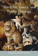 The Bible, Justice, and Public Theology (The Bible in the Modern World)