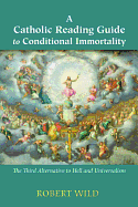 A Catholic Reading Guide to Conditional Immortality