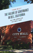 'The Failure of Governance in Bell, California: Big-Time Corruption in a Small Town'