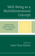 Well-Being as a Multidimensional Concept: Understanding Connections among Culture, Community, and Health (Anthropology of Well-Being: Individual, Community, Society)