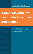 Social Movements and Latin American Philosophy: From Ciudad Ju├â┬írez to Ayotzinapa