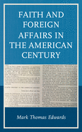 Faith and Foreign Affairs in the American Century