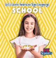 School (Let’s Learn American Sign Language) – Russell Books
