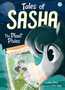 Tales of Tasha #5: The Plant Pixies