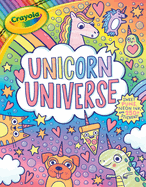Crayola: Unicorn Universe: A Uniquely Perfect & Positively Shiny Coloring and Activity Book with Over 250 Stickers (A Crayola Coloring Neon Sticker Activity Book for Kids) (Crayola/BuzzPop)
