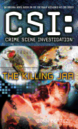 CSI: Crime Scene Investigation: The Killing Jar: Crime Scene Investigation: The Killing Jar