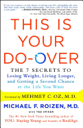 'This Is Your Do-Over: The 7 Secrets to Losing Weight, Living Longer, and Getting a Second Chance at the Life You Want'