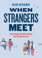 When Strangers Meet: How People You Don't Know Can Transform You (TED Books)