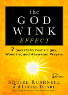 'The Godwink Effect, Volume 5: 7 Secrets to God's Signs, Wonders, and Answered Prayers'
