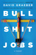 Bullshit Jobs (A Theory)