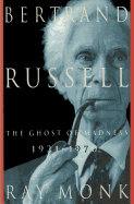 'Bertrand Russell: 1921-1970, the Ghost of Madness'