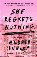 She Regrets Nothing: A Novel