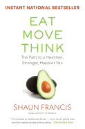 'Eat, Move, Think: The Path to a Healthier, Stronger, Happier You'