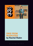 Merle Haggard's Okie from Muskogee (33 1/3, 128)