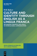 Culture and Identity Through English As a Lingua Franca: Rethinking Concepts and Goals in Intercultural Communication (Developments in English As a Lingua Franca)