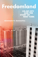 Freedomland: Co-op City and the Story of New York