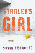 Stanley├óΓé¼Γäós Girl: Poems