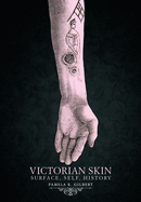 'Victorian Skin: Surface, Self, History'
