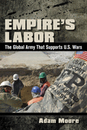 Empire's Labor: The Global Army That Supports U.S. Wars