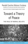 Toward├é┬áa├é┬áTheory of Peace: The Role of Moral Beliefs