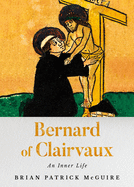 Bernard of Clairvaux: An Inner Life