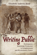 The Writing Public: Participatory Knowledge Production in Enlightenment and Revolutionary France
