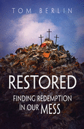 Restored: Finding Redemption in Our Mess (Restored series)
