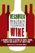 'Decoding Italian Wine: A Beginner's Guide to Enjoying the Grapes, Regions, Practices and Culture of the ''Land of Wine'''