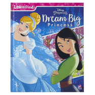 Disney Princess Cinderella, Mulan Ariel, and More! - Dream Big Princess Look and Find Activity Book - PI Kids