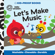 Baby Einstein - Let's Make Music - Kid-Proof Books - Washable, Chewable, and Durable - PI Kids