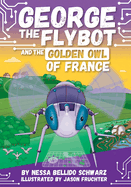 GEORGE the Flybot and the Golden Owl of France