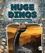 Huge Dinos: Featuring Argentinosaurus (Dino Discovery)