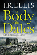 The Body in the Dales (A Yorkshire Murder Mystery)