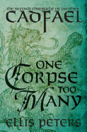 One Corpse Too Many (The Chronicles of Brother Cadfael)