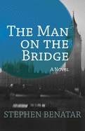 The Man on the Bridge: A Novel