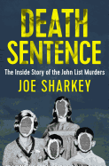 Death Sentence: The Inside Story of the John List Murders