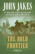 The Bold Frontier: Stories