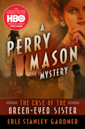 The Case of the Green-Eyed Sister (The Perry Mason Mysteries (4))