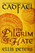 The Pilgrim of Hate (The Chronicles of Brother Cadfael)