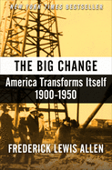 The Big Change: America Transforms Itself, 1900├óΓé¼ΓÇ£1950
