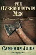 The Overmountain Men (The Tennessee Frontier Trilogy)