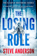 The Losing Role (The Kaspar Brothers)