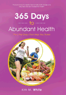 365 Days to Abundant Health: The Little Steps That Help You Thrive