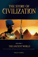 The Story of Civilization: VOLUME I - The Ancient World