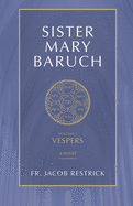 Sister Mary Baruch: Vespers (Vol 3) (Volume 3)