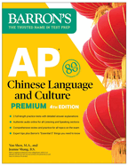 AP Chinese Language and Culture Premium, Fourth Edition: Prep Book with 2 Practice Tests + Comprehensive Review + Online Audio (Barron's AP Prep)
