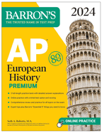 AP European History Premium, 2024: 5 Practice Tests + Comprehensive Review + Online Practice (Barron's AP Prep)